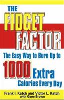 The Fidget Factor Easy Ways To Burn Up Calories 0740710095 Book Cover