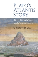 Plato's Atlantis Story: Text, Translation and Commentary 1786940159 Book Cover