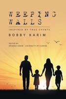 Weeping Walls: Inspired by True Events 1960684671 Book Cover