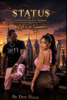 Status Bk1: Life's a gamble (Status Legacy Series) B0H2FBXBK5 Book Cover