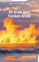 Et si un jour l'océan brûle (French Edition) B0D55F19PM Book Cover