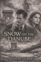 Snow on the Danube 191647540X Book Cover