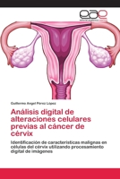 Análisis digital de alteraciones celulares previas al cáncer de cérvix 365906405X Book Cover