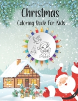 Christmas Coloring Book For Kids: It's Christmas Time, My First Creative Haven Easy Jumbo & Big With Fun Holiday Tree Gift, A Fun Mazes Toddlers ... For Kids Cute Girls Boys & with Santa Claus B08P29D9L8 Book Cover