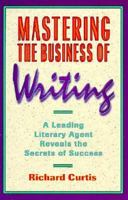 Mastering the Business of Writing 1880559552 Book Cover