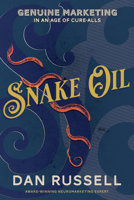 Snake Oil: Striking Profit in the Wild West of Digital Marketing 1631958313 Book Cover