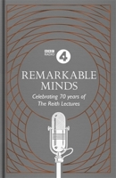 Remarkable Minds: A Celebration of the Reith Lectures 1472262298 Book Cover