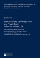 Die Regulierung Von Hedge-Fonds Und Private Equity in Europa Und Den USA: Eine Rechtsvergleichende Untersuchung Der Aifm-Richtlinie Und Des Dodd-Frank-ACT Unter Ergaenzender Einbeziehung Des Aifm-Umse 363166804X Book Cover