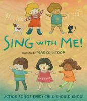 Sing with Me!: Action Songs Every Child Should Know 0805099042 Book Cover