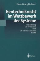 Gentechnikrecht im Wettbewerb der Systeme: Freisetzung im deutschen und US-amerikanischen Recht (German Edition) 3540638717 Book Cover