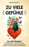 Zu viele Gefühle - zu viel Stress? Hochsensibel leben – zwischen Fluch & Segen: Emotionen regulieren, zur Ruhe kommen & den Kopf entlasten – so gelingt dein Leben mit Hochsensibilität (German Edition) B0F6JMQGZ4 Book Cover