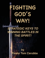 Fighting God's Way! 1955433070 Book Cover