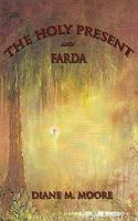 The Holy Present and Farda 0965097781 Book Cover