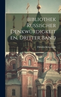 Bibliothek Russischer Denkw�rdigkeiten, Dritter Band 102271029X Book Cover