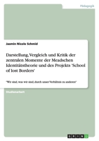 Darstellung, Vergleich und Kritik der zentralen Momente der Meadschen Identitätstheorie und des Projekts 'School of lost Borders' 3656019096 Book Cover