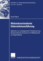 Aktionarsorientierte Unternehmensfuhrung: Optionen Zur Strategischen Positionierung Borsennotierter Konzerne Im Wettbewerb Um Eigenkapital 383500722X Book Cover