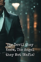 The Devil they Knew, The Angel they Met (Mafia) B0DSFKKHK9 Book Cover
