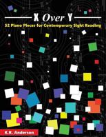 X Over Y: 52 Piano Pieces for Contemporary Sight Reading 0692451900 Book Cover