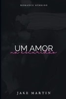 Um Amor na Escuridão (Portuguese Edition) B0F8HKB1L4 Book Cover