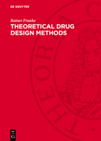 Theoretical Drug Design Methods 3112706986 Book Cover