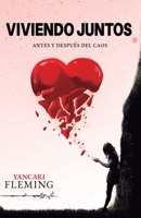 VIVIENDO JUNTOS: ANTES Y DESPUES DEL CAOS (Spanish Edition) B0CNP6G2X4 Book Cover