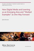 New Digital Media and Learning as an Emerging Area and "worked Examples" as One Way Forward 0262513692 Book Cover