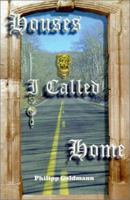 Houses I Called Home 0759652457 Book Cover
