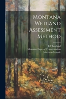 Montana Wetland Assessment Method 1021503312 Book Cover
