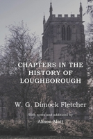 Chapters in the History of Loughborough (Annotated): With notes by Alison Mott 152017232X Book Cover