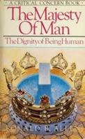 The majesty of man: The dignity of being human 0880700653 Book Cover