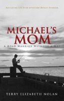 Michael's Mom: A Road Warrior Without a Map 1598863681 Book Cover