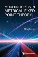 Modern Topics in Metrical Fixed Point Theory 9819807263 Book Cover