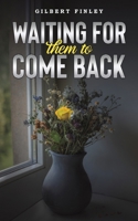 Waiting for Them to Come Back 1035881594 Book Cover