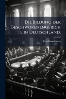Die Bildung der Geschworenengerichte in Deutschland. (German Edition) 1024560139 Book Cover