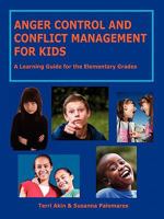 Anger Control and Conflict Management for Kids 1564990788 Book Cover