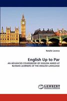 English Up to Par: AN ADVANCED COURSEBOOK OF ENGLISH AIMED AT RUSSIAN LEARNERS OF THE ENGLISH LANGUAGE 3843376212 Book Cover