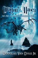 Dragon’s Haven: An Arcanum Investigations Story 1949060187 Book Cover