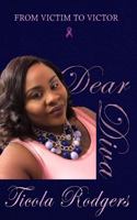 Dear Diva: From Victim to Victor 057838597X Book Cover