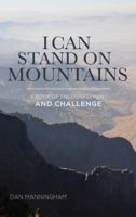 I Can Stand on Mountains: A Book of Encouragement and Challenge 1620205793 Book Cover