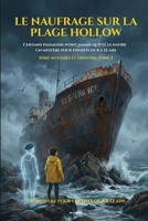 Le naufrage sur la plage Hollow: Certains passagers n'ont jamais quitté le navire | Les Enfants Invisibles Livre 3 | Un mystère pour enfants de 8 à 12 ans (French Edition) B0GB7WNJG5 Book Cover