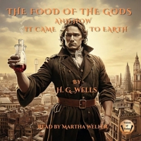 The Food of the Gods and How it Came to Earth B0DRW8XY28 Book Cover