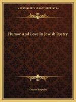 Humor And Love In Jewish Poetry 1425461875 Book Cover