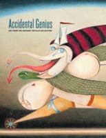Accidental Genius: Art from the Anthony Petullo Collection 3791352008 Book Cover
