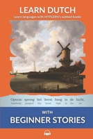 Learn Dutch with Beginner Stories: Interlinear Dutch to English (Learn Dutch with Interlinear Stories for Beginners and Advanced Readers Book 1) 1987949811 Book Cover