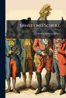 Ernst Und Scherz. Lustspiel In 3 Aufz... 1275233007 Book Cover