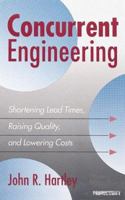 Concurrent Engineering: Shortening Lead Times, Raising Quality, and Lowering Costs 1138438936 Book Cover