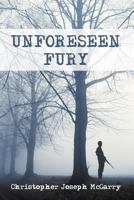 Unforeseen Fury 146850018X Book Cover