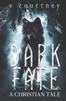 Dark Fate: A Christian Tale B0BFHVZ2D7 Book Cover