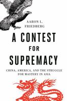 A Contest for Supremacy: China, America, and the Struggle for Mastery in Asia 0393343898 Book Cover