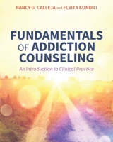 Fundamentals of Addiction Counseling: An Introduction to Clinical Practice B0FPPPPY1C Book Cover